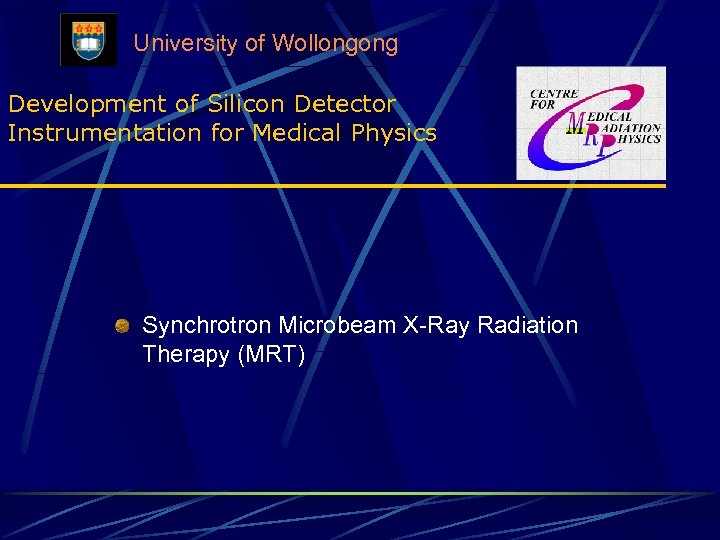 University of Wollongong Development of Silicon Detector Instrumentation for Medical Physics Synchrotron Microbeam X-Ray