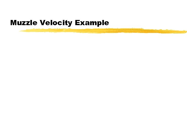 Muzzle Velocity Example 