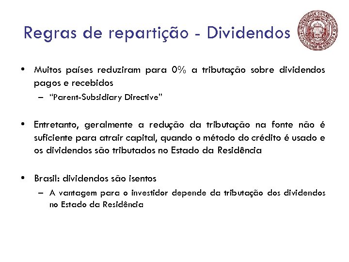 Regras de repartição - Dividendos • Muitos países reduziram para 0% a tributação sobre