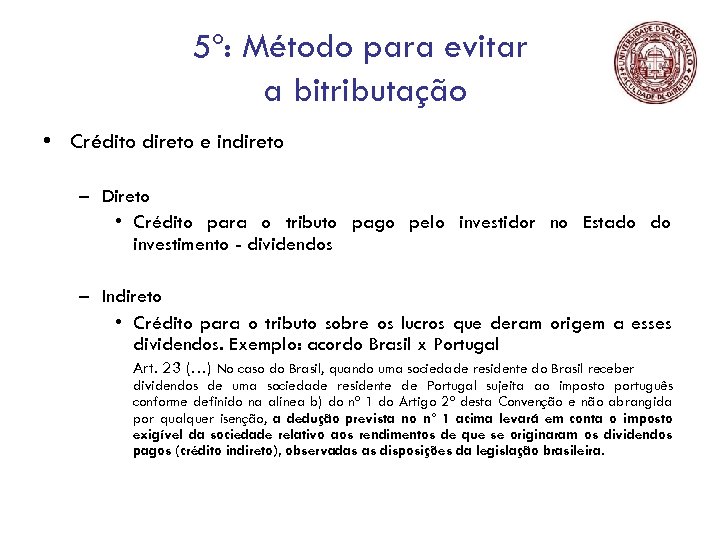 5º: Método para evitar a bitributação • Crédito direto e indireto – Direto •