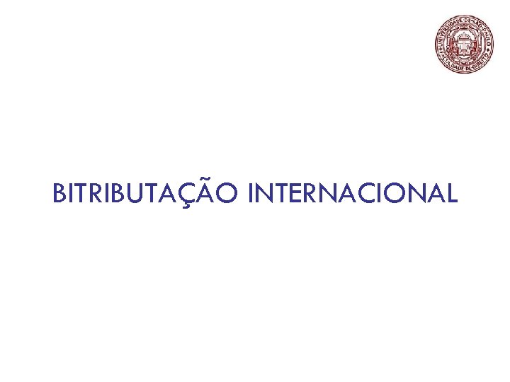 BITRIBUTAÇÃO INTERNACIONAL 