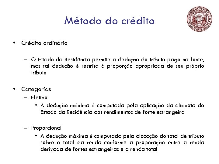 Método do crédito • Crédito ordinário – O Estado da Residência permite a dedução