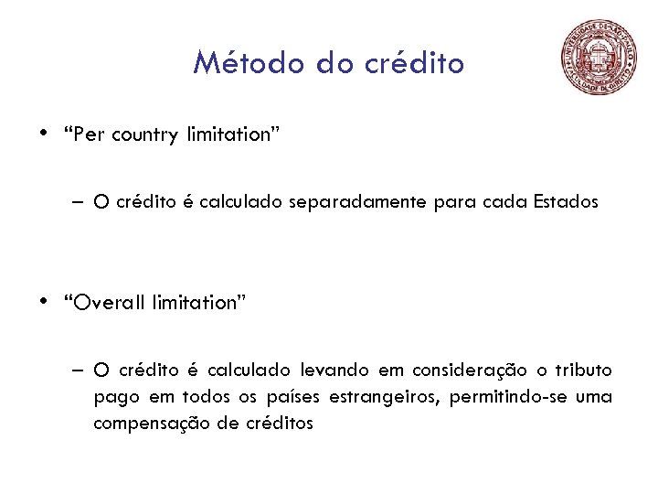Método do crédito • “Per country limitation” – O crédito é calculado separadamente para