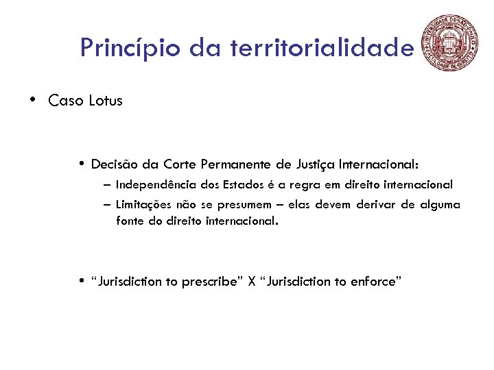 Princípio da territorialidade • Caso Lotus • Decisão da Corte Permanente de Justiça Internacional: