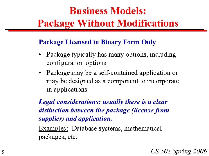 Business Models: Package Without Modifications Package Licensed in Binary Form Only • Package typically