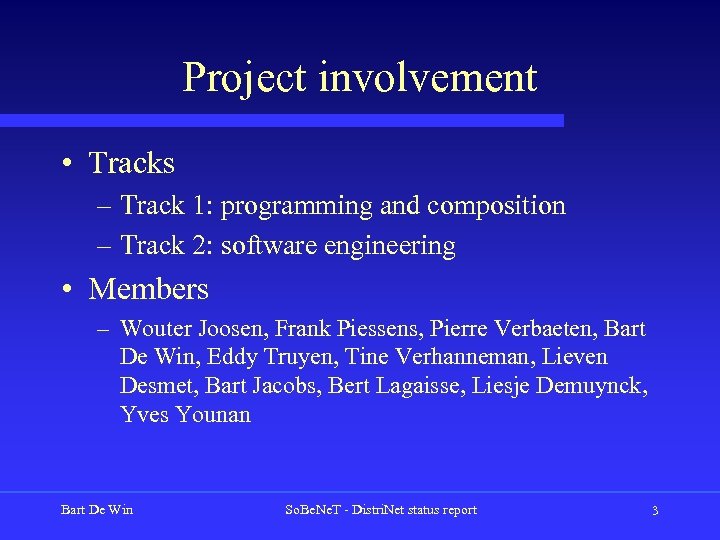 Project involvement • Tracks – Track 1: programming and composition – Track 2: software