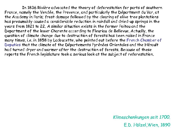 In 1836 Rivière advocated theory of deforestation for parts of southern France, namely the
