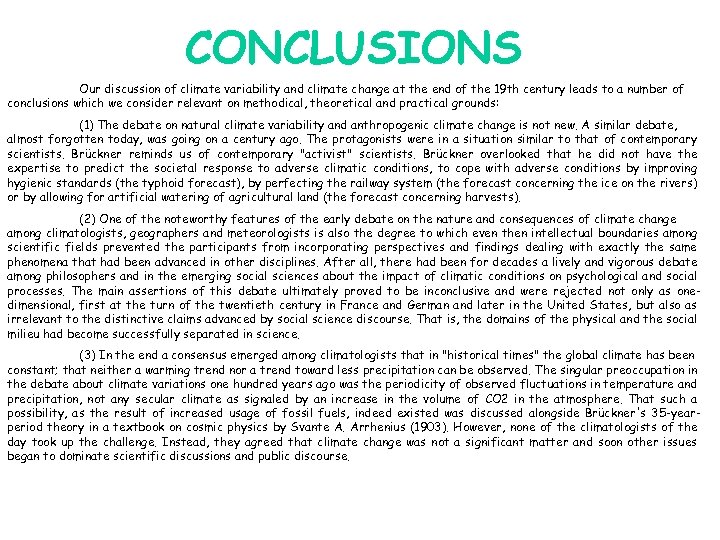 CONCLUSIONS Our discussion of climate variability and climate change at the end of the