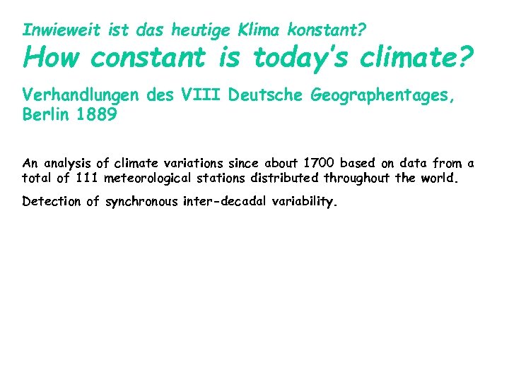 Inwieweit ist das heutige Klima konstant? How constant is today’s climate? Verhandlungen des VIII