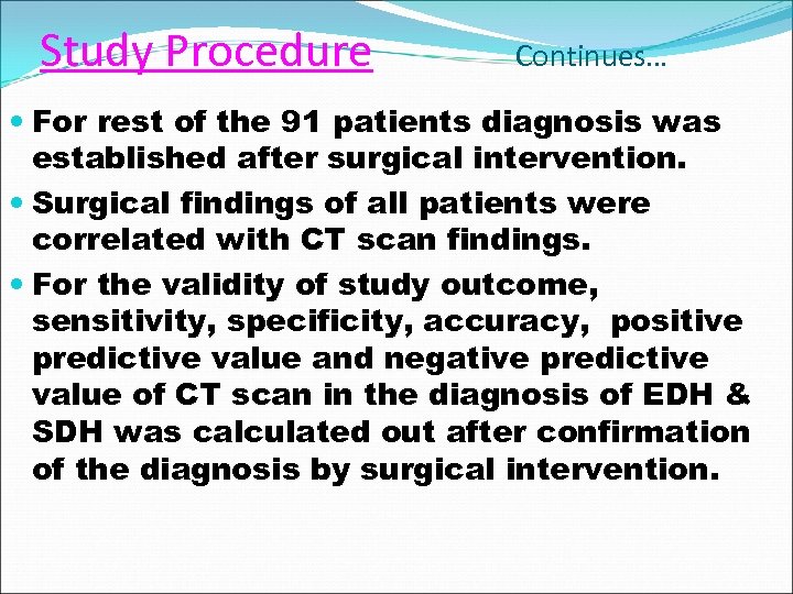 Study Procedure Continues… For rest of the 91 patients diagnosis was established after surgical