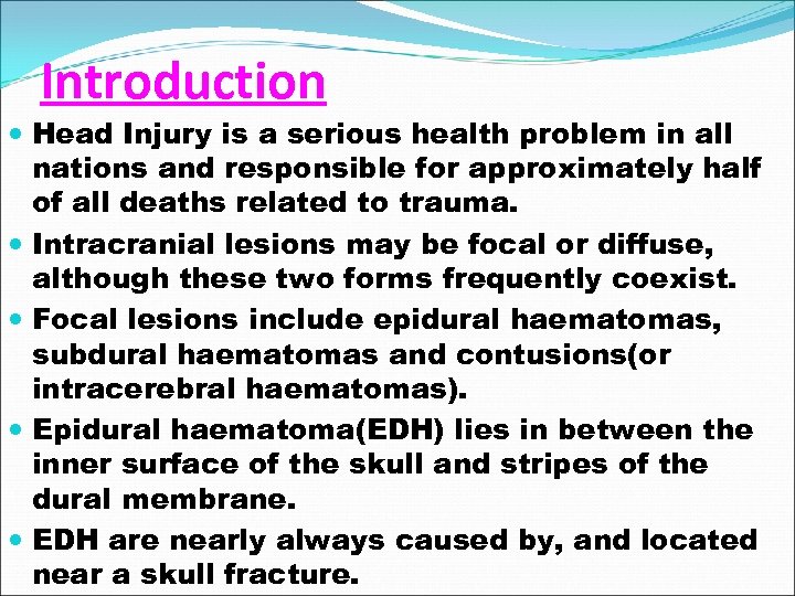 Introduction Head Injury is a serious health problem in all nations and responsible for