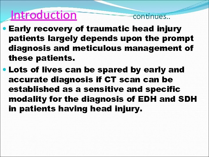 Introduction continues. . Early recovery of traumatic head injury patients largely depends upon the