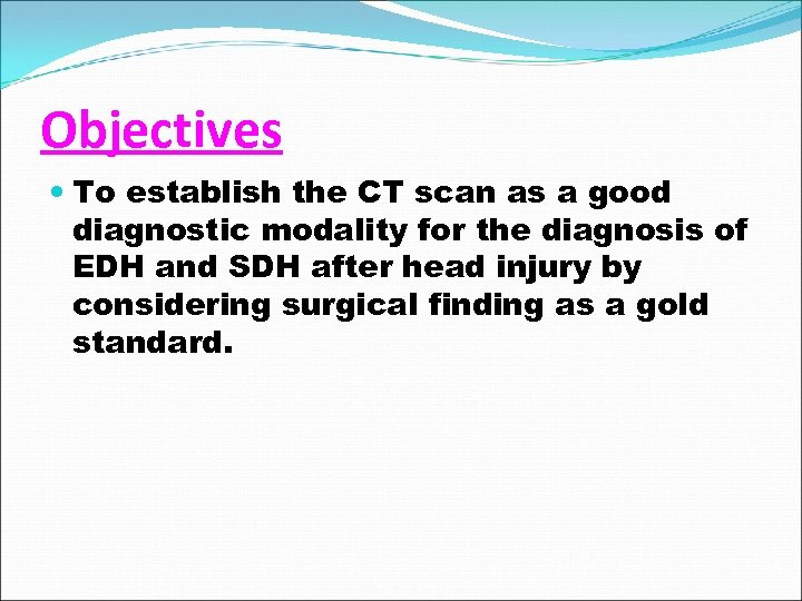 Objectives To establish the CT scan as a good diagnostic modality for the diagnosis