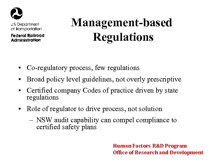 Management-based Regulations • Co-regulatory process, few regulations • Broad policy level guidelines, not overly