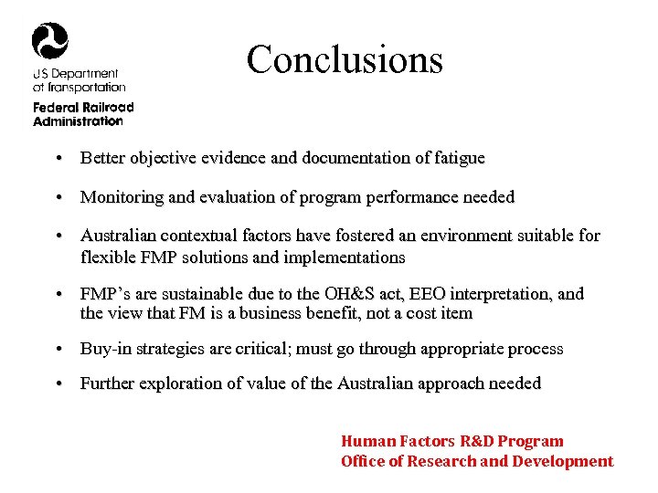 Conclusions • Better objective evidence and documentation of fatigue • Monitoring and evaluation of