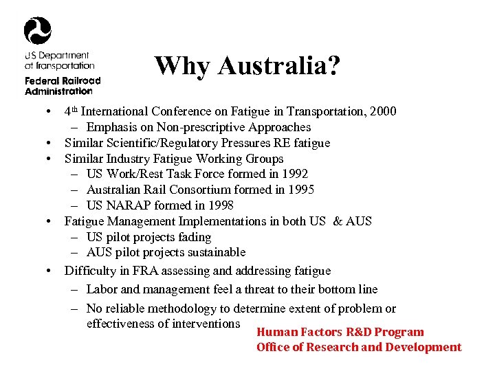 Why Australia? • • • 4 th International Conference on Fatigue in Transportation, 2000