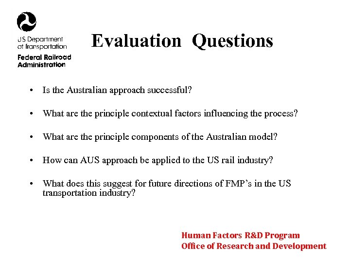 Evaluation Questions • Is the Australian approach successful? • What are the principle contextual