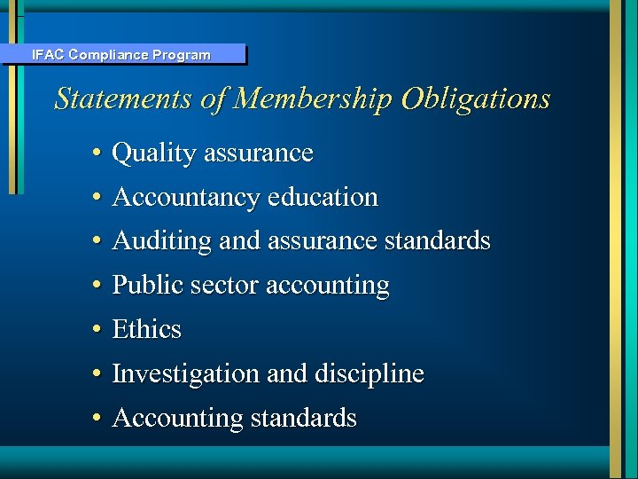 IFAC Compliance Program Statements of Membership Obligations • Quality assurance • Accountancy education •