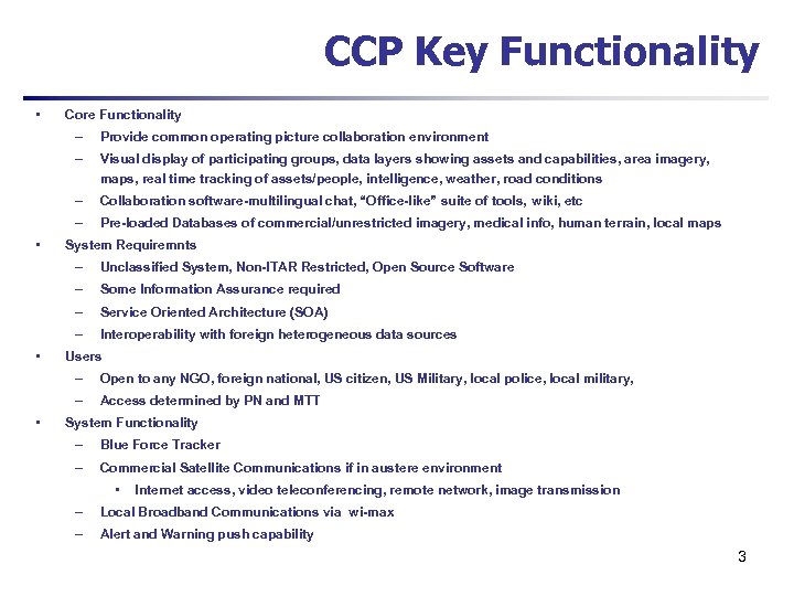 CCP Key Functionality • Core Functionality – – Visual display of participating groups, data