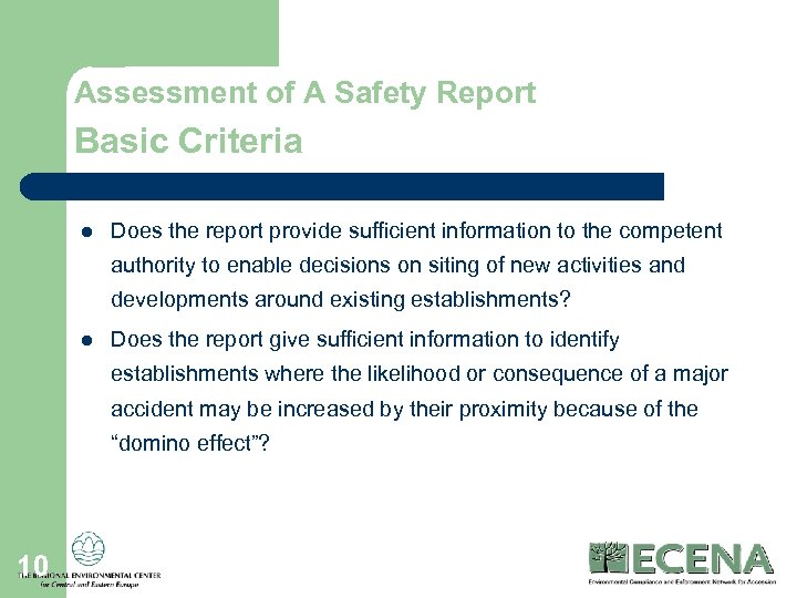 Assessment of A Safety Report Basic Criteria l Does the report provide sufficient information