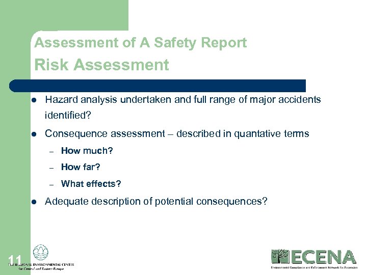 Assessment of A Safety Report Risk Assessment l Hazard analysis undertaken and full range