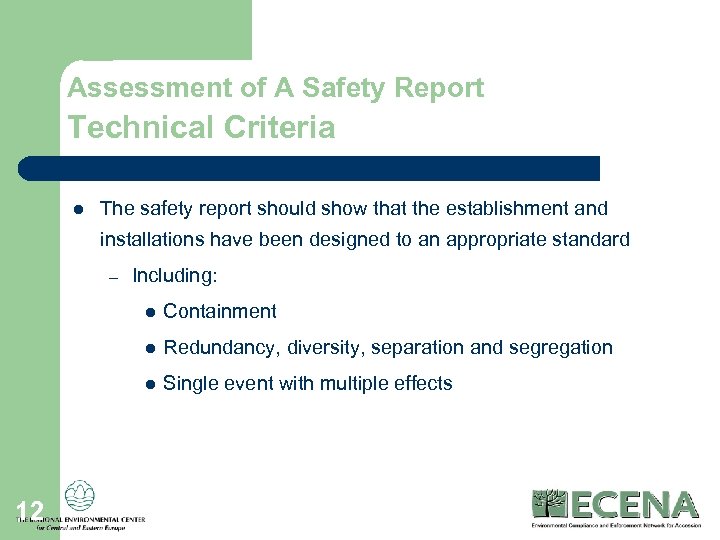 Assessment of A Safety Report Technical Criteria l The safety report should show that