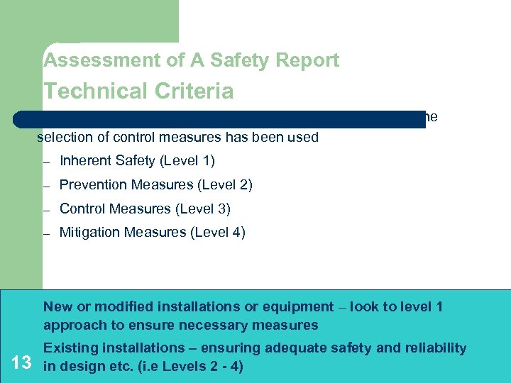 Assessment of A Safety Report Technical Criteria The safety report should show that a