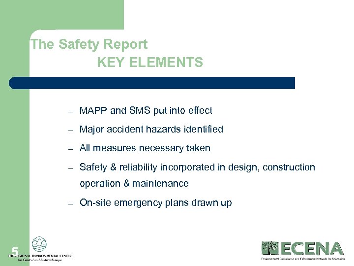 The Safety Report KEY ELEMENTS – MAPP and SMS put into effect – Major