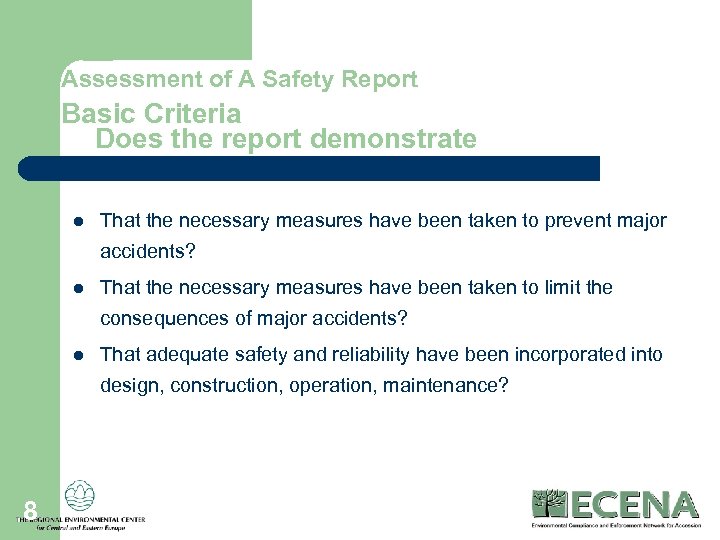 Assessment of A Safety Report Basic Criteria Does the report demonstrate l That the