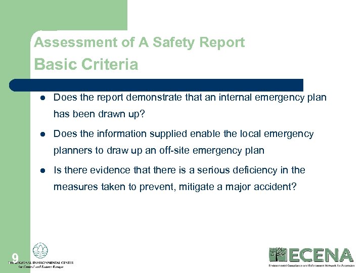 Assessment of A Safety Report Basic Criteria l Does the report demonstrate that an