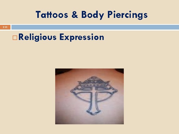Tattoos & Body Piercings 111 Religious Expression 