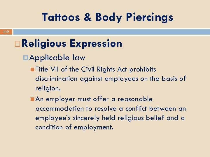 Tattoos & Body Piercings 112 Religious Expression Applicable Title law VII of the Civil