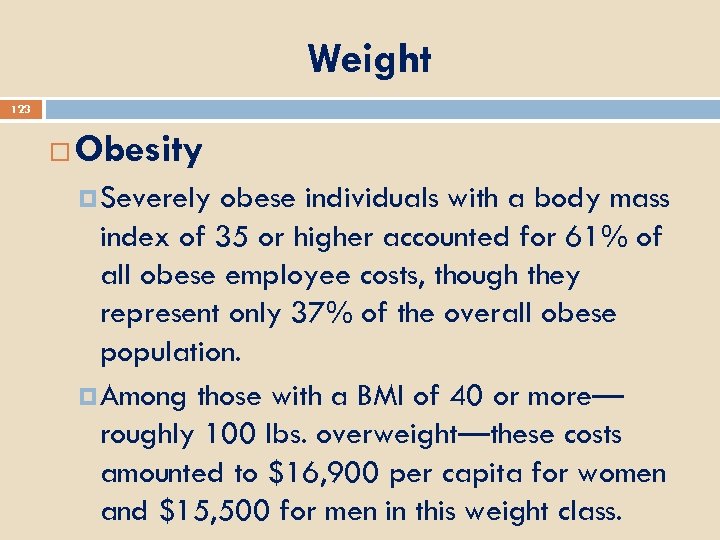 Weight 123 Obesity Severely obese individuals with a body mass index of 35 or