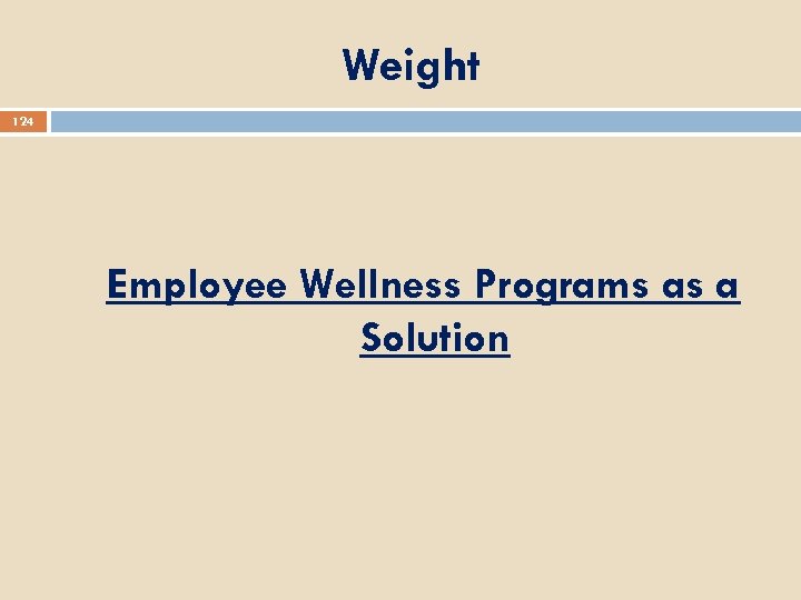 Weight 124 Employee Wellness Programs as a Solution 