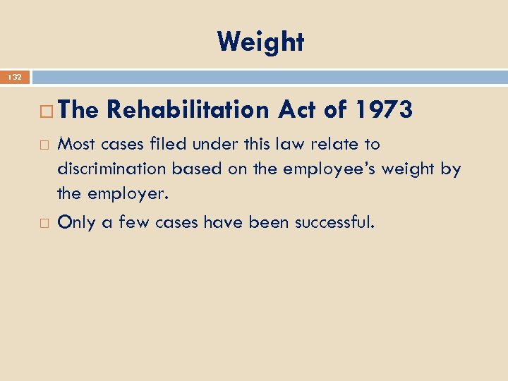 Weight 132 The Rehabilitation Act of 1973 Most cases filed under this law relate