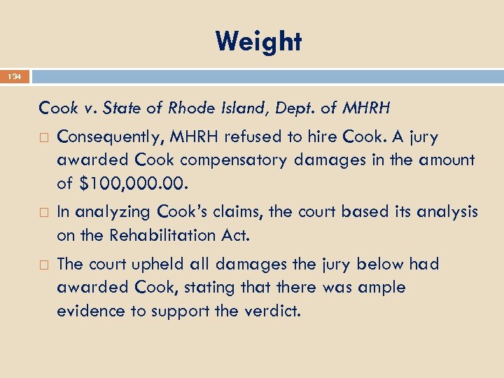 Weight 134 Cook v. State of Rhode Island, Dept. of MHRH Consequently, MHRH refused