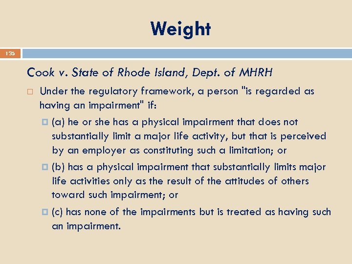Weight 135 Cook v. State of Rhode Island, Dept. of MHRH Under the regulatory