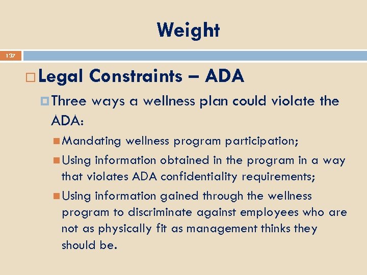 Weight 137 Legal Constraints – ADA Three ways a wellness plan could violate the