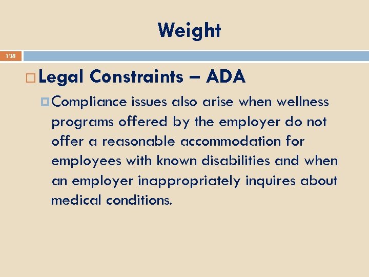 Weight 138 Legal Constraints – ADA Compliance issues also arise when wellness programs offered