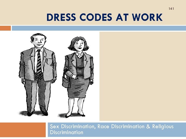 141 DRESS CODES AT WORK Sex Discrimination, Race Discrimination & Religious Discrimination 