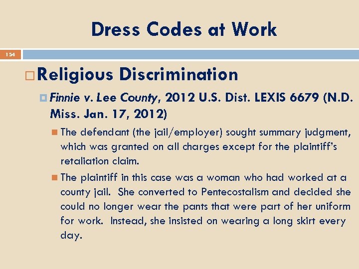 Dress Codes at Work 154 Religious Discrimination Finnie v. Lee County, 2012 U. S.