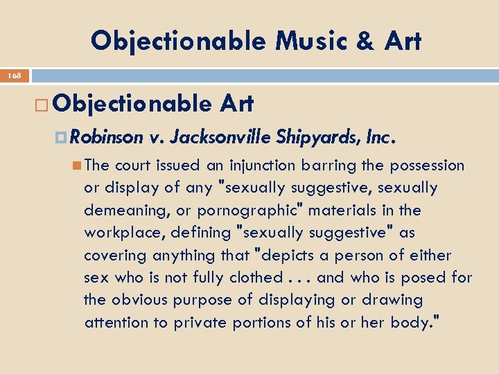 Objectionable Music & Art 168 Objectionable Art Robinson The v. Jacksonville Shipyards, Inc. court