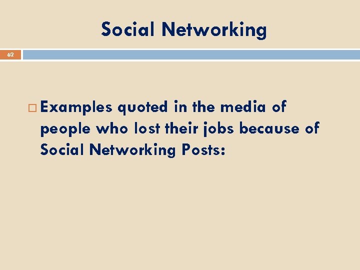 Social Networking 62 Examples quoted in the media of people who lost their jobs