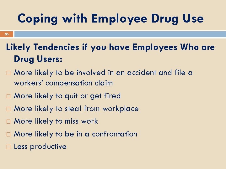 Coping with Employee Drug Use 86 Likely Tendencies if you have Employees Who are