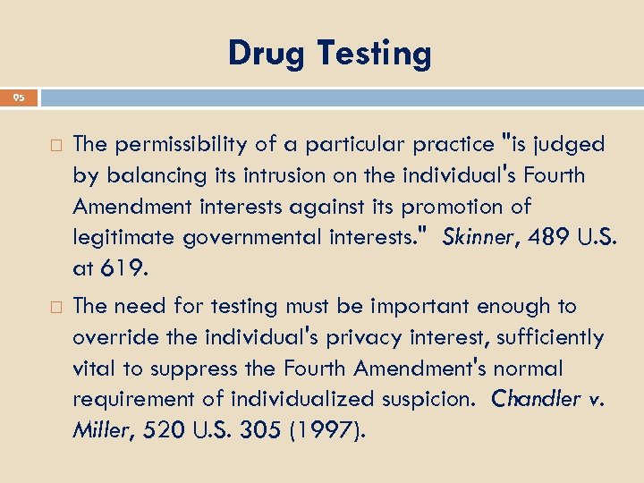 Drug Testing 95 The permissibility of a particular practice "is judged by balancing its
