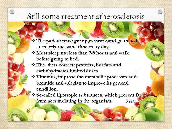 Still some treatment atherosclerosis v The patient must get up, est, work, and go