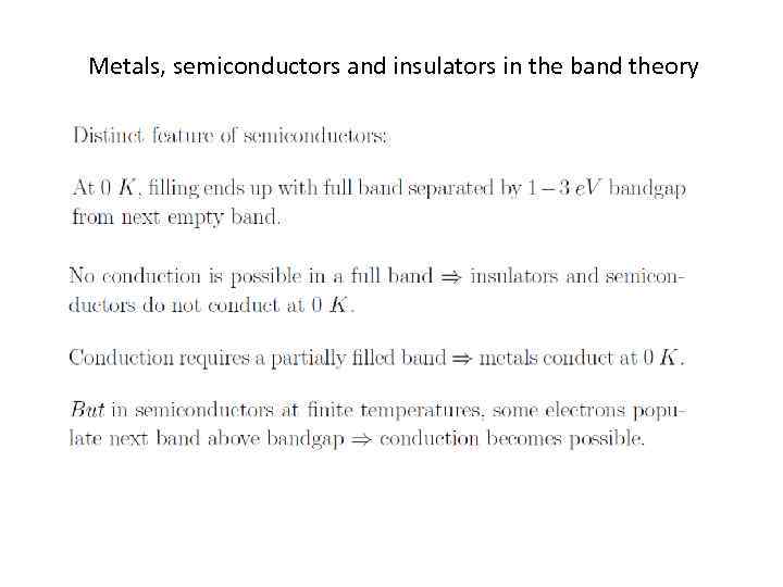 Metals, semiconductors and insulators in the band theory 