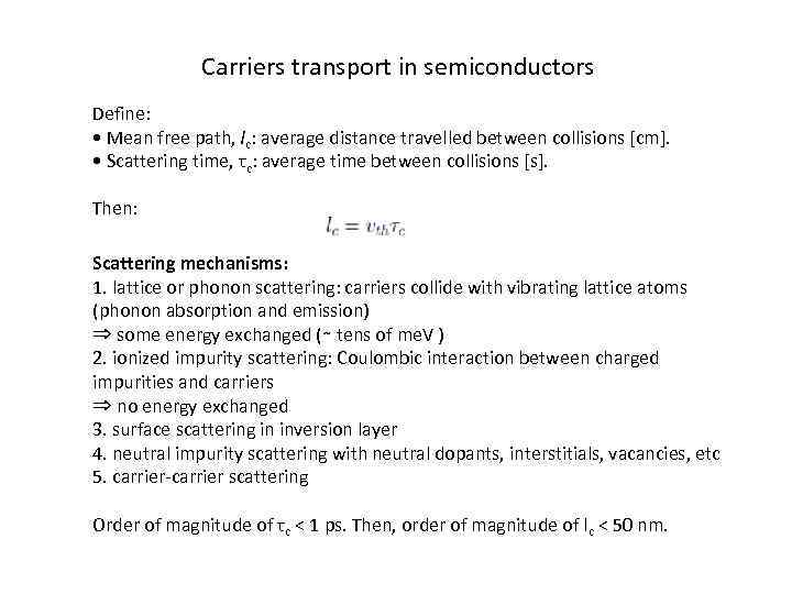 Carriers transport in semiconductors Define: • Mean free path, lc: average distance travelled between
