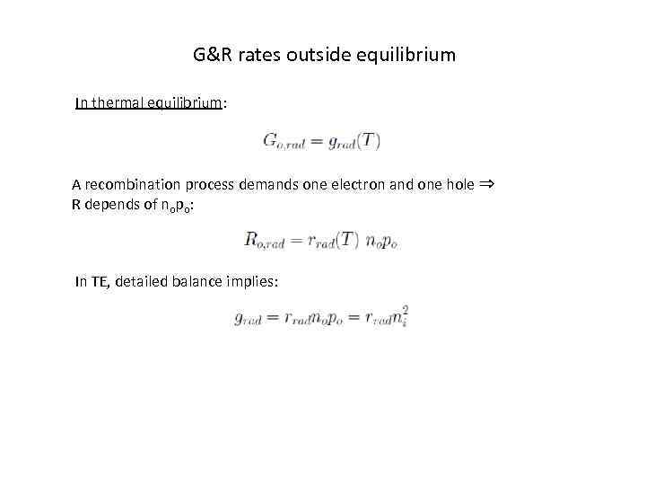 G&R rates outside equilibrium In thermal equilibrium: A recombination process demands one electron and