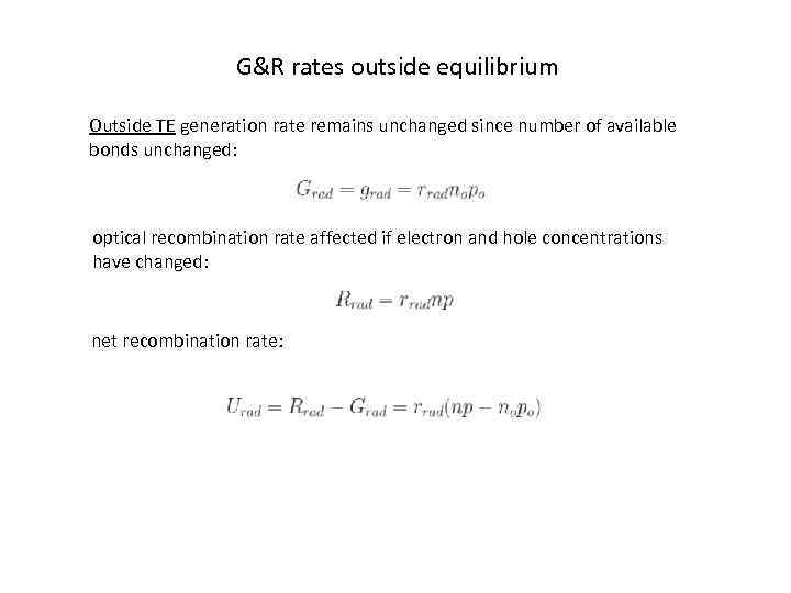 G&R rates outside equilibrium Outside TE generation rate remains unchanged since number of available